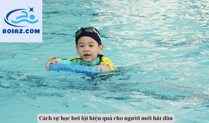 Cách tự học bơi lội hiệu quả cho người mới bắt đầu