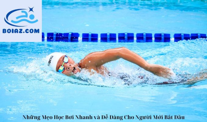 Những Mẹo Học Bơi Nhanh và Dễ Dàng Cho Người Mới Bắt Đầu