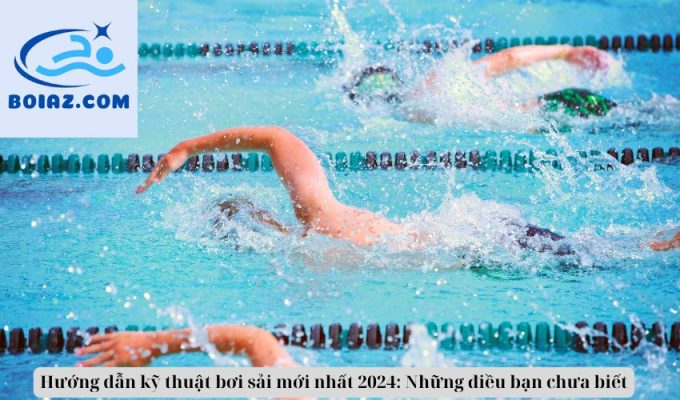 Hướng dẫn kỹ thuật bơi sải mới nhất 2024: Những điều bạn chưa biết