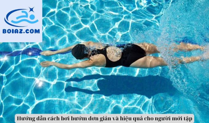 Hướng dẫn cách bơi bướm đơn giản và hiệu quả cho người mới tập